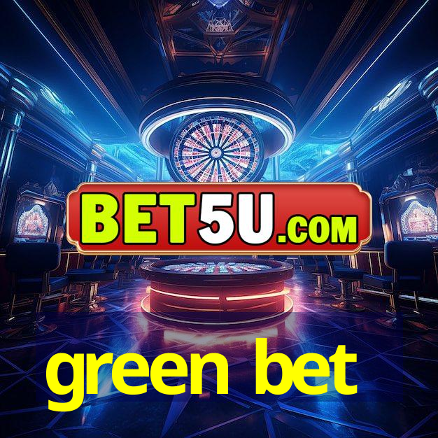 green bet